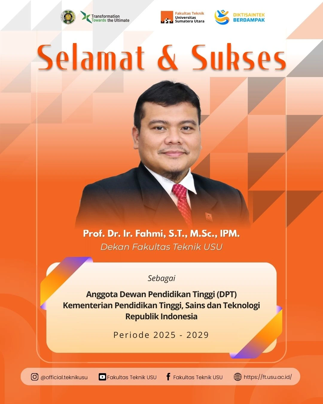 Prof. Dr. Ir. Fahmi, S.T., M.Sc., IPM Appointed as Member of the Higher Education Council (DPT) of the Ministry of Higher Education, Science, and Technology of the Republic of Indonesia for the 2025–2029 Period